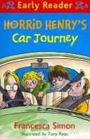 Horrid Henry Early Reader : Le voyage en voiture de Horrid Henry - Livre 11 - Horrid Henry Early Reader: Horrid Henry's Car Journey - Book 11