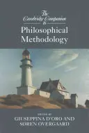 The Cambridge Companion to Philosophical Methodology (en anglais) - The Cambridge Companion to Philosophical Methodology