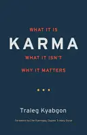 Karma : ce que c'est, ce que ce n'est pas, pourquoi c'est important - Karma: What It Is, What It Isn't, Why It Matters