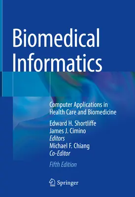 Informatique biomédicale : Applications informatiques dans les soins de santé et la biomédecine - Biomedical Informatics: Computer Applications in Health Care and Biomedicine