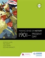 Donner un sens à l'histoire : 1901-aujourd'hui - Making Sense of History: 1901-Present Day