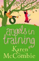 Angels in Training - (Angels Next Door Book 2)