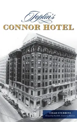 L'hôtel Connor de Joplin - Joplin's Connor Hotel