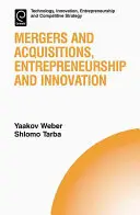 Fusions et acquisitions, esprit d'entreprise et innovation - Mergers and Acquisitions, Entrepreneurship and Innovation