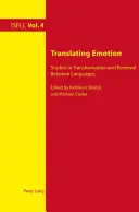 Traduire l'émotion : Études sur la transformation et le renouvellement entre les langues - Translating Emotion: Studies in Transformation and Renewal Between Languages