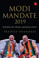 Mandat de Modi 2019 - Dispatches from Ground Zero (en anglais) - Modi Mandate 2019 - Dispatches from Ground Zero