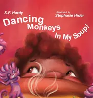 Des singes dansants dans ma soupe - Dancing Monkeys in My Soup