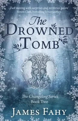 La tombe noyée : The Changeling Series Book 2 - The Drowned Tomb: The Changeling Series Book 2