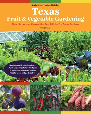 Texas Fruit & Vegetable Gardening, 2e édition : Planter, cultiver et récolter les meilleures plantes comestibles pour les jardins du Texas - Texas Fruit & Vegetable Gardening, 2nd Edition: Plant, Grow, and Harvest the Best Edibles for Texas Gardens