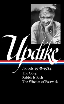 John Updike : Romans 1978-1984 (Loa #339) : Le coup d'État / Le lapin est riche / Les sorcières d'Eastwick - John Updike: Novels 1978-1984 (Loa #339): The Coup / Rabbit Is Rich / The Witches of Eastwick