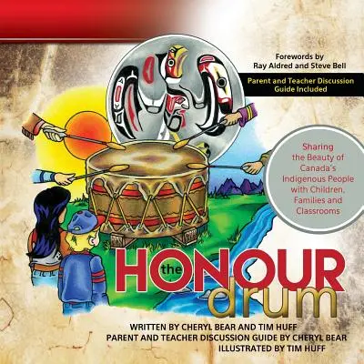 Le tambour d'honneur : partager la beauté des peuples autochtones du Canada avec les enfants, les familles et les salles de classe - The Honour Drum: Sharing the Beauty of Canada's Indigenous People with Children, Families and Classrooms