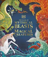 Livre des bêtes mythiques et des créatures magiques - Rencontrez vos monstres, fées, héros et farceurs préférés du monde entier. - Book of Mythical Beasts and Magical Creatures - Meet your favourite monsters, fairies, heroes, and tricksters from all around the world