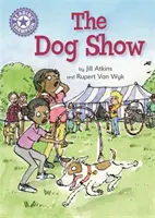 Champion de la lecture : The Dog Show - Independent Reading Purple 8 - Reading Champion: The Dog Show - Independent Reading Purple 8