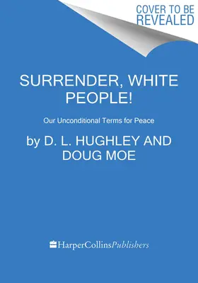 Rendez-vous, les Blancs ! Nos conditions inconditionnelles pour la paix - Surrender, White People!: Our Unconditional Terms for Peace