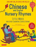 Comptines chinoises et anglaises : La petite souris et autres charmantes comptines chinoises [avec disque audio en chinois et en anglais]. - Chinese and English Nursery Rhymes: Little Mouse and Other Charming Chinese Rhymes [With Audio Disc in Chinese & English Included]