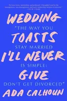 Les toasts de mariage que je ne prononcerai jamais - Wedding Toasts I'll Never Give