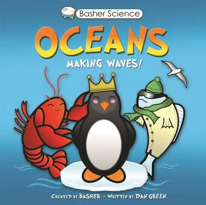 Basher Science : Océans : Faire des vagues ! - Basher Science: Oceans: Making Waves!