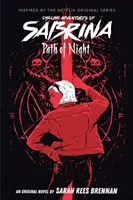 Le chemin de la nuit (Les Aventures de Sabrina, roman 3) (Media Tie-In), 3 - Path of Night (Chilling Adventures of Sabrina, Novel 3) (Media Tie-In), 3