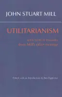 L'utilitarisme - avec des remarques connexes tirées d'autres écrits de Mill - Utilitarianism - With Related Remarks from Mill's Other Writings