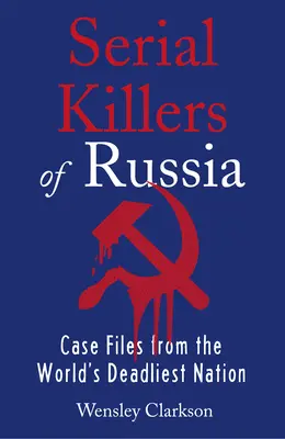 Les tueurs en série de Russie - Serial Killers of Russia