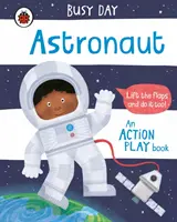 Une journée bien remplie : Astronaute - Un livre d'action - Busy Day: Astronaut - An action play book