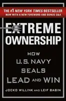 Extreme Ownership : Comment les Navy Seals dirigent et gagnent - Extreme Ownership: How U.S. Navy Seals Lead and Win