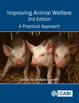 Améliorer le bien-être des animaux : Une approche pratique - Improving Animal Welfare: A Practical Approach