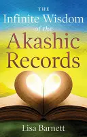 La sagesse infinie des archives akashiques : Comment accéder facilement au plan de votre âme - The Infinite Wisdom of the Akashic Records: How to Access Your Soul's Plan with Ease