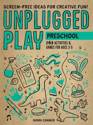 Unplugged Play : Préscolaire : 233 activités et jeux pour les 3-5 ans - Unplugged Play: Preschool: 233 Activities & Games for Ages 3-5