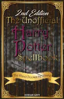 Le livre de sorts non officiel de Harry Potter (2e édition) : La baguette choisit le sorcier - The Unofficial Harry Potter Spellbook (2nd Edition): The Wand Chooses the Wizard