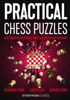 Puzzles d'échecs pratiques : 600 positions pour améliorer votre calcul et votre jugement - Practical Chess Puzzles: 600 Positions to Improve Your Calculation and Judgment