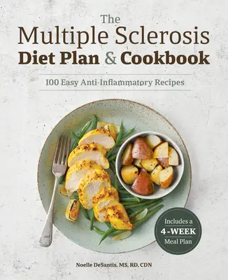 The Multiple Sclerosis Diet Plan and Cookbook : 101 recettes anti-inflammatoires faciles - The Multiple Sclerosis Diet Plan and Cookbook: 101 Easy Anti-Inflammatory Recipes
