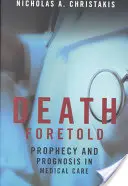 La mort annoncée : Prophétie et pronostic dans les soins médicaux - Death Foretold: Prophecy and Prognosis in Medical Care