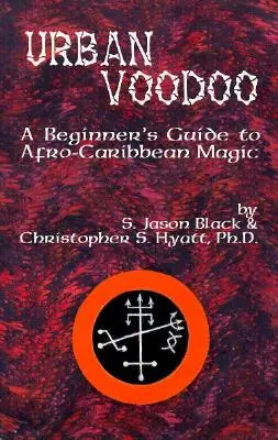 Le vaudou urbain : Un guide pour débutants sur la magie afro-caribéenne - Urban Voodoo: A Beginner's Guide to Afro-Caribbean Magic