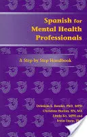 Espagnol pour les professionnels de la santé mentale : Un manuel pas à pas [Avec CDROM] - Spanish for Mental Health Professionals: A Step by Step Handbook [With CDROM]