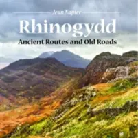 Compact Wales : Rhinogydd - Routes anciennes et vieilles routes - Compact Wales: Rhinogydd - Ancient Routes and Old Roads