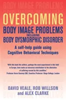 Surmonter les problèmes d'image corporelle, y compris la dysmorphie corporelle - Overcoming Body Image Problems including Body Dysmorphic Disorder