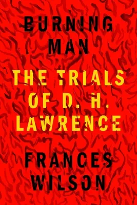 Burning Man : Les procès de D. H. Lawrence - Burning Man: The Trials of D. H. Lawrence