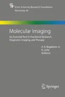 L'imagerie moléculaire : Un outil essentiel pour la recherche préclinique, l'imagerie diagnostique et la thérapie - Molecular Imaging: An Essential Tool in Preclinical Research, Diagnostic Imaging, and Therapy