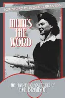 Mum's the Word : Les aventures de haut vol d'Eve Branson - Mum's the Word: The High-Flying Adventures of Eve Branson