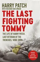 Last Fighting Tommy - La vie de Harry Patch, dernier vétéran des tranchées, 1898-2009 - Last Fighting Tommy - The Life of Harry Patch, Last Veteran of the Trenches, 1898-2009