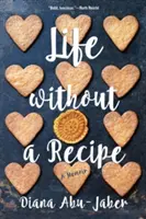 La vie sans recette : Un mémoire - Life Without a Recipe: A Memoir