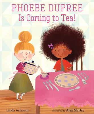 Phoebe Dupree vient prendre le thé ! - Phoebe Dupree Is Coming to Tea!