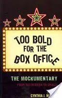 Trop audacieux pour le box-office : Le faux documentaire du grand au petit écran - Too Bold for the Box Office: The Mockumentary from Big Screen to Small