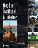 Le bois dans l'architecture traditionnelle - Wood in Traditional Architecture