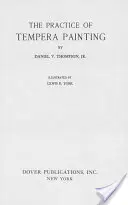 La pratique de la peinture à la détrempe : Matériaux et méthodes - The Practice of Tempera Painting: Materials and Methods
