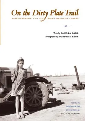 Sur la piste des assiettes sales : Le souvenir des camps de réfugiés du Dust Bowl - On the Dirty Plate Trail: Remembering the Dust Bowl Refugee Camps