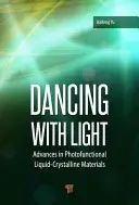 Danser avec la lumière : Progrès dans les matériaux cristallins liquides photofonctionnels - Dancing with Light: Advances in Photofunctional Liquid-Crystalline Materials