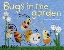 Les insectes dans le jardin - Bugs in the Garden