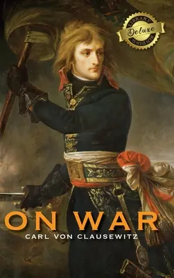 La guerre (reliure de bibliothèque de luxe) (annoté) - On War (Deluxe Library Binding) (Annotated)